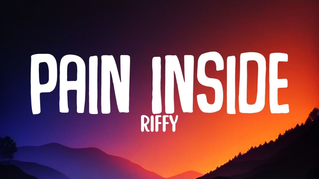 Pain Inside - Riffy | Lyrics
