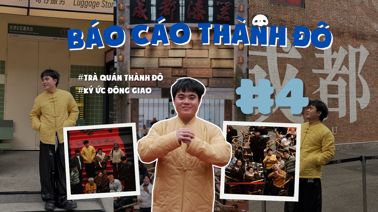 BÁO CÁO THÀNH ĐÔ II #4: Trà quán, Ký Ức Đông Giao và khởi hành đến HÀNG CHÂU.