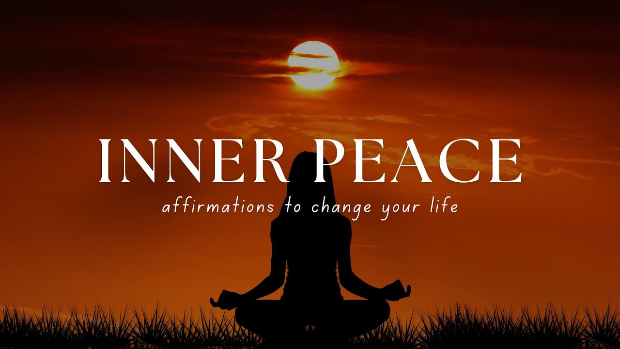 Be At PEACE With The WORLD! Affirmations For Inner Peace and Serenity