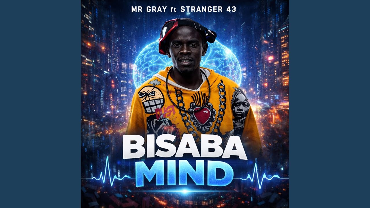 Bisaba Mind (feat. Mr Gray ft Strenger 43)