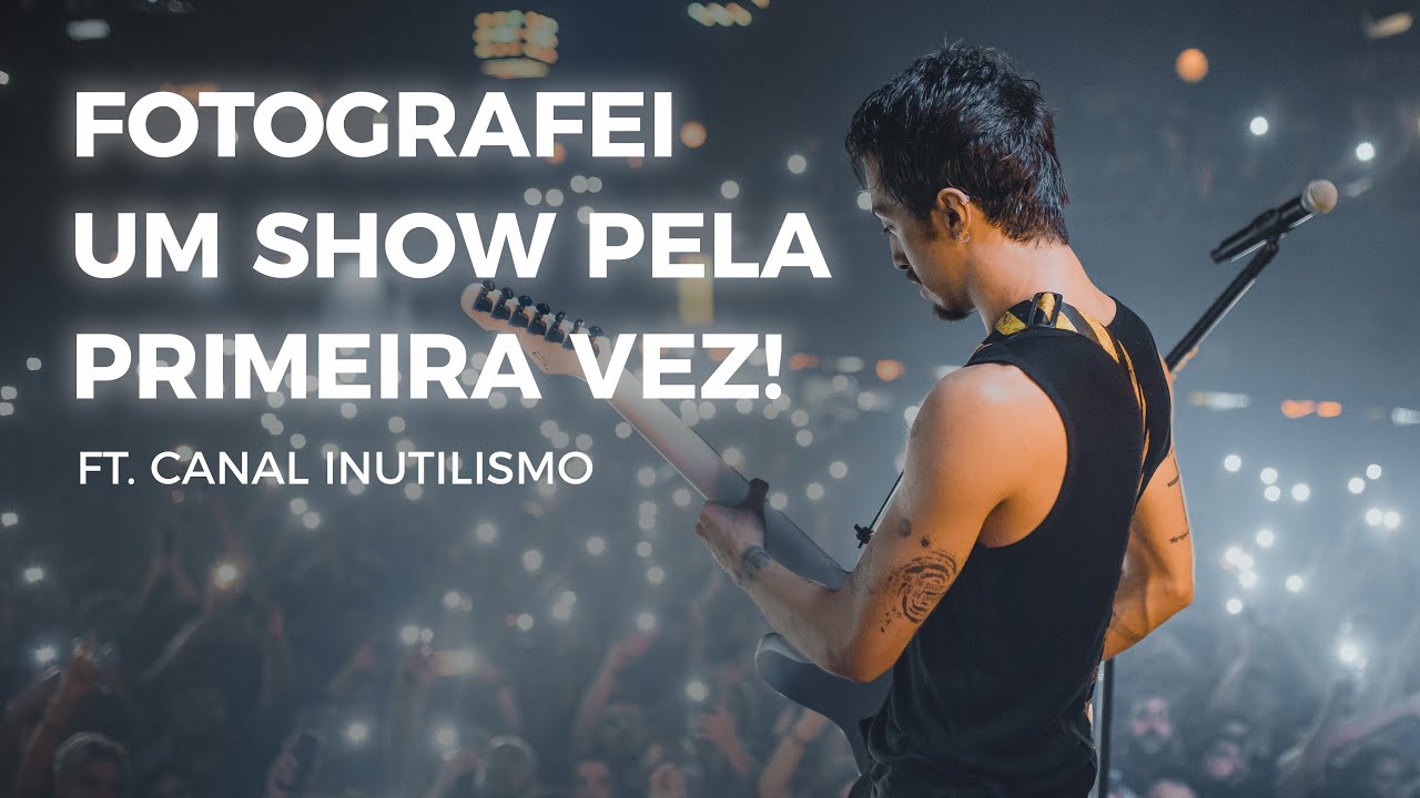 FOTOGRAFEI O SHOW DO @canalinutilismo! - Minha primeira vez na fotografia de Shows