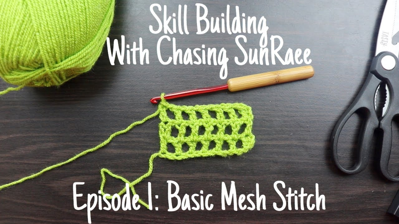 Basic Mesh Stitch | Skill Building w/Chasing SunRaee | Ep. 1