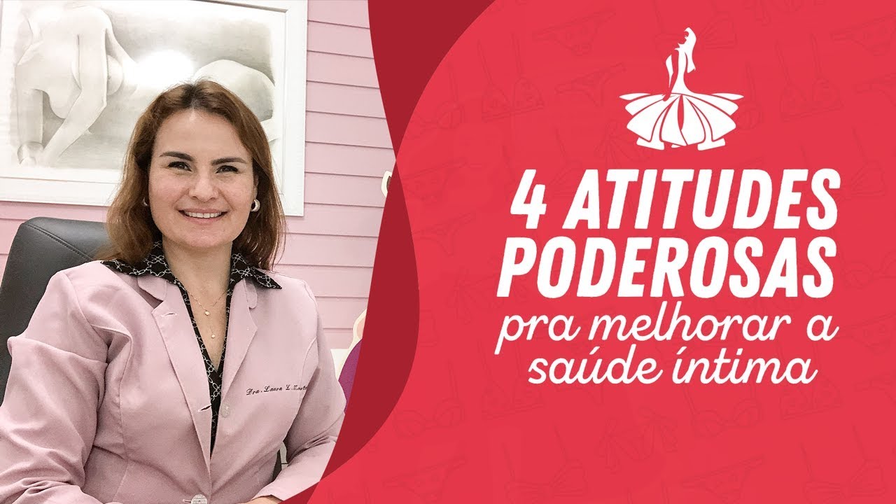 4  atitudes PODEROSAS pra melhorar a saúde ginecológica