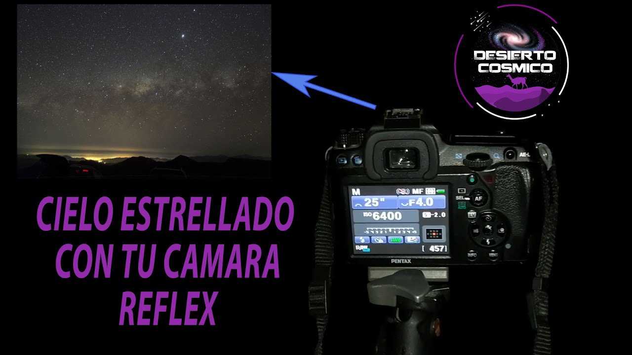Cielo Estrellado con tu Camara Réflex - Astrofotografia