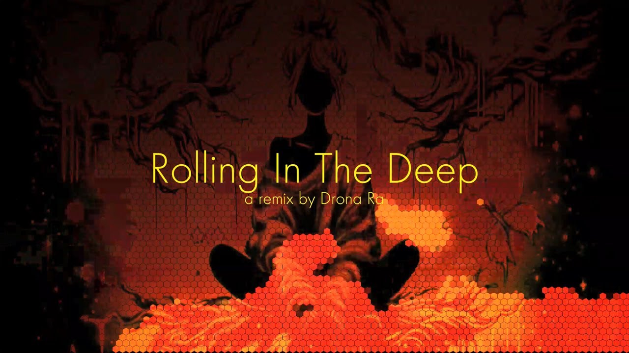 Rolling in the Deep - a remix by Drona Ra