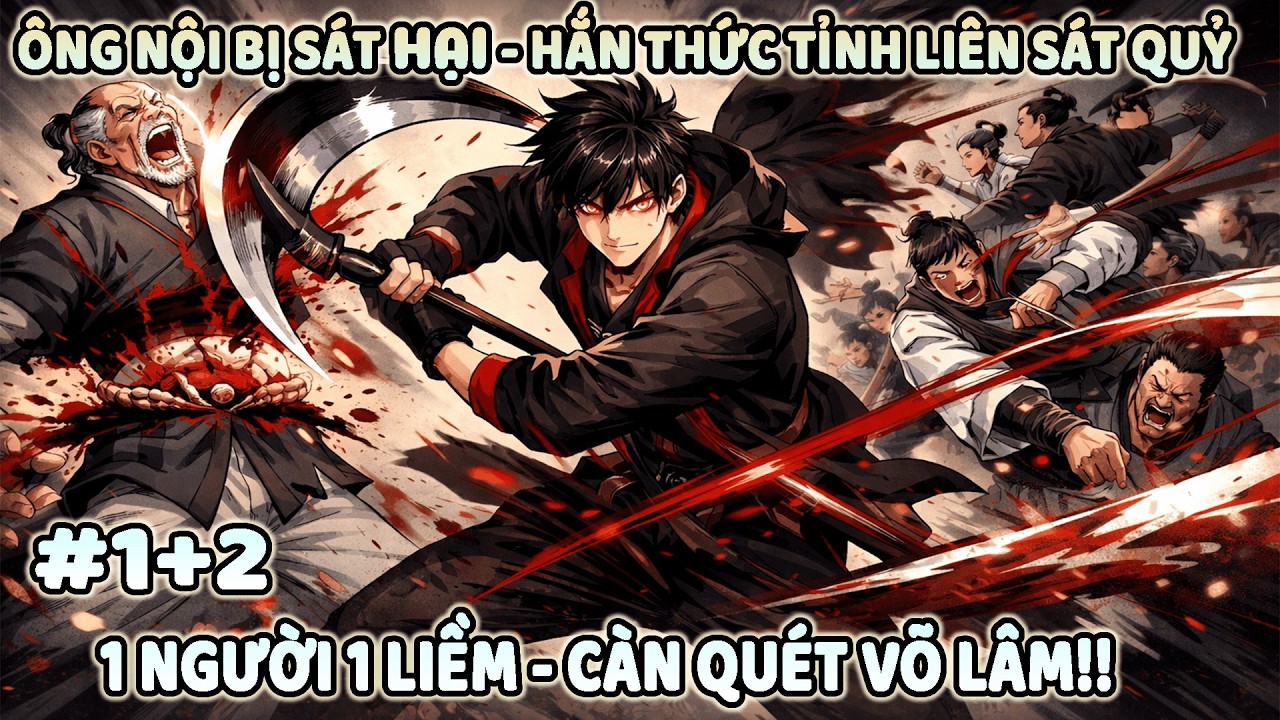 Ông Nội Bị sát hại – Hắn Thức Tỉnh 