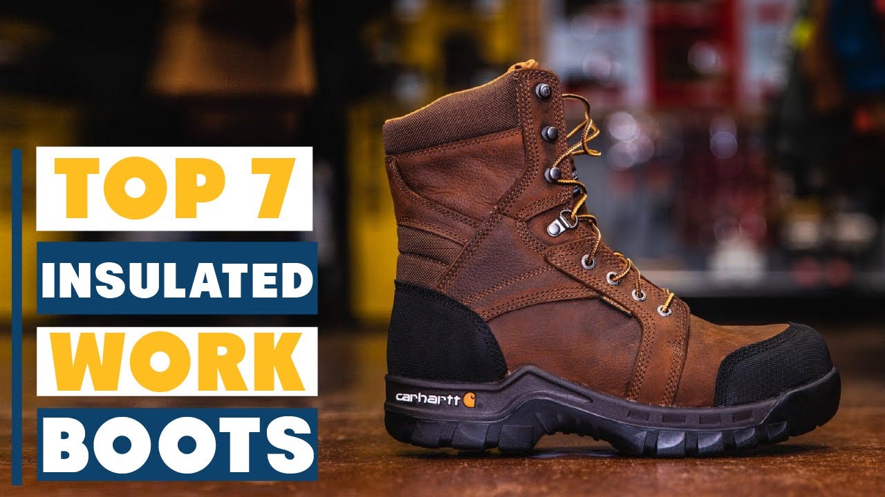Top 7 Best Insulated Work Boots Available Today
