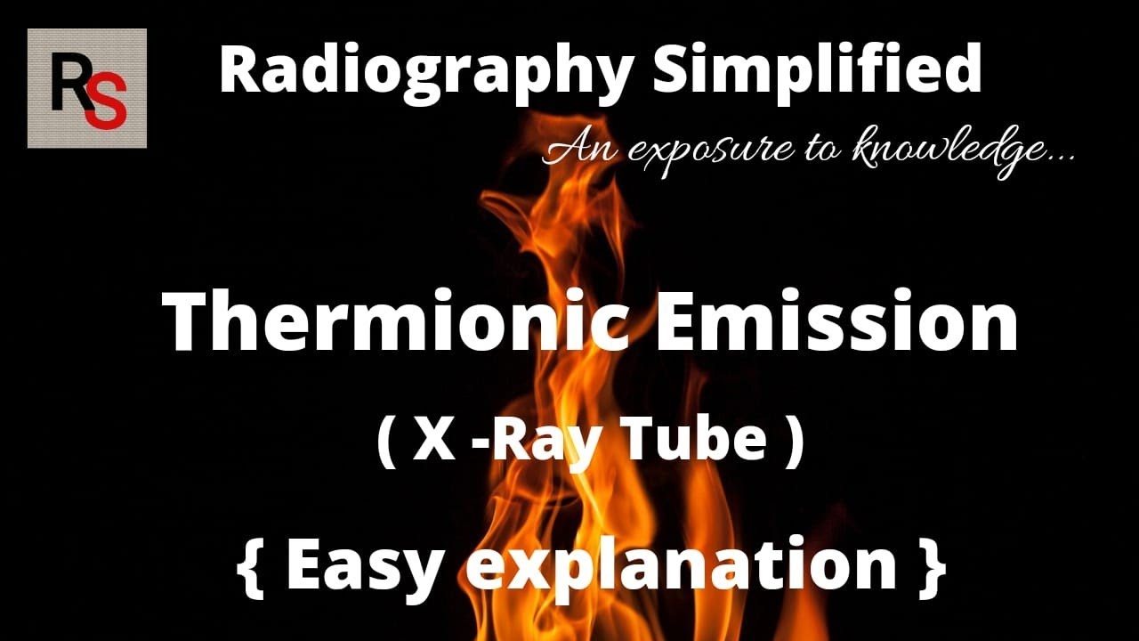 Thermionic Emission ll X-Ray tube ll Radiography Simplified