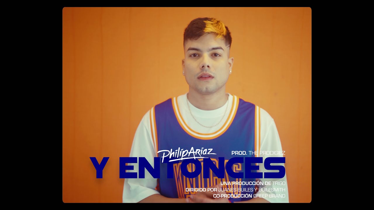 PHILIP ARIAZ  — Y ENTONCES 🤷🏻‍♂️ (VIDEO OFICIAL)