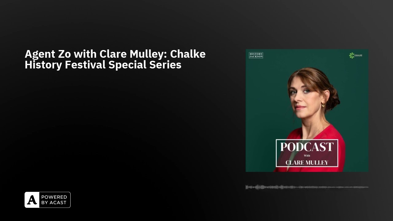 Agent Zo with Clare Mulley: Chalke History Festival Special Series