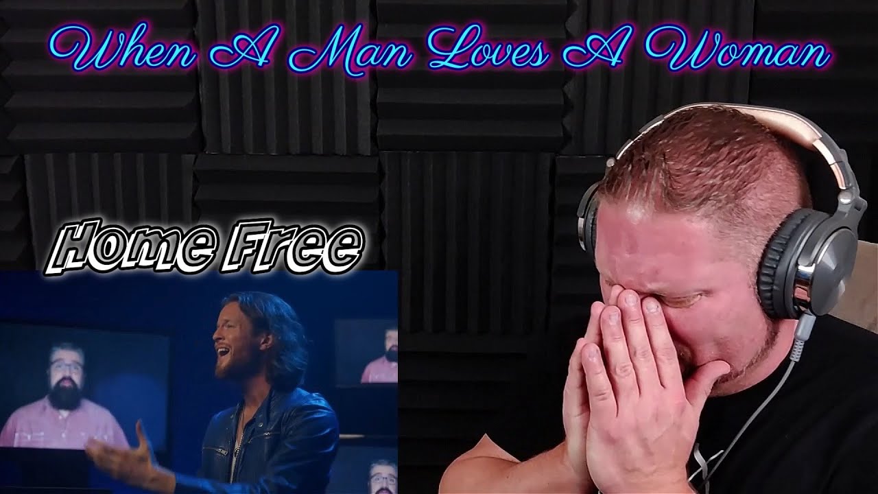 Home Free - When A Man Loves A Woman REACTION