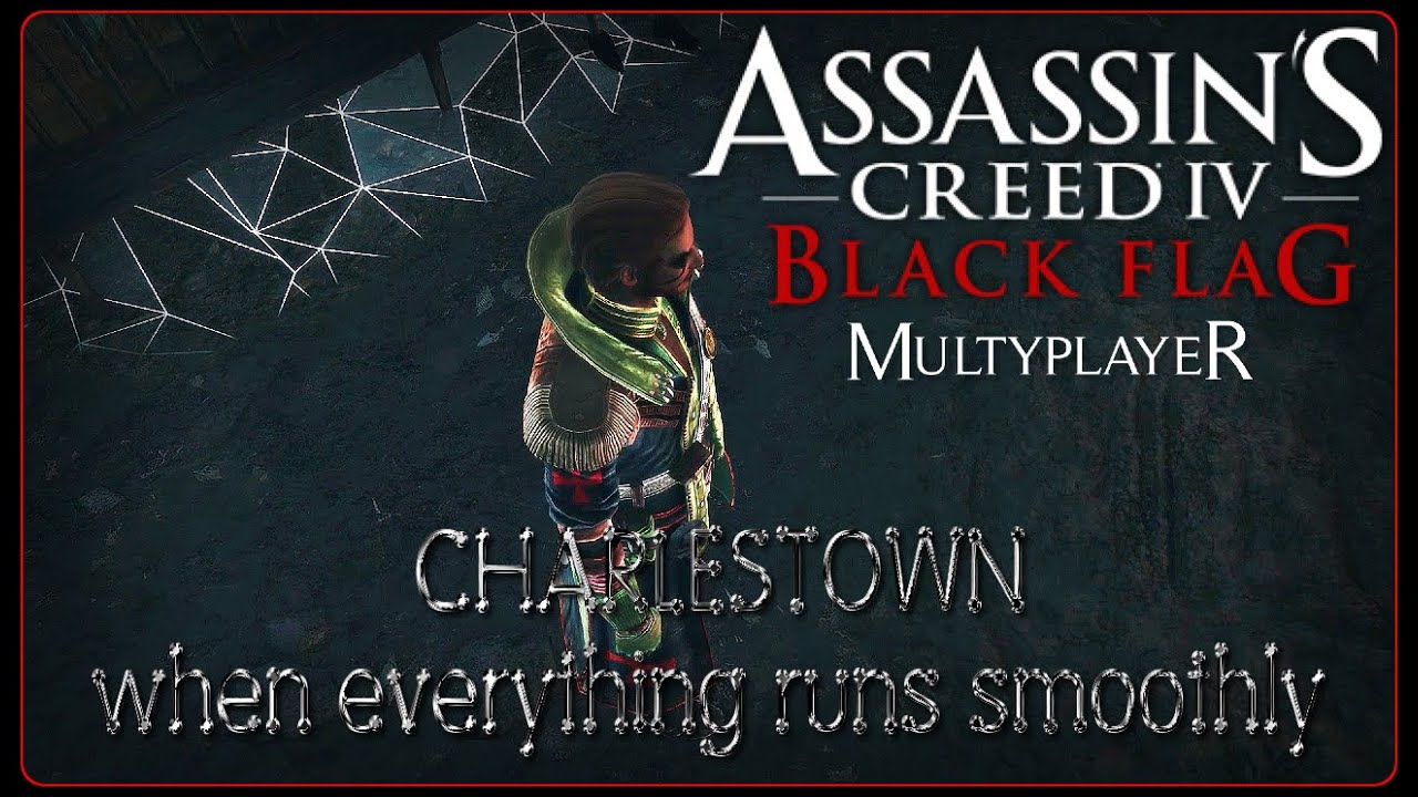CHARLESTOWN | Assassin's Creed 4 Black Flag Multiplayer