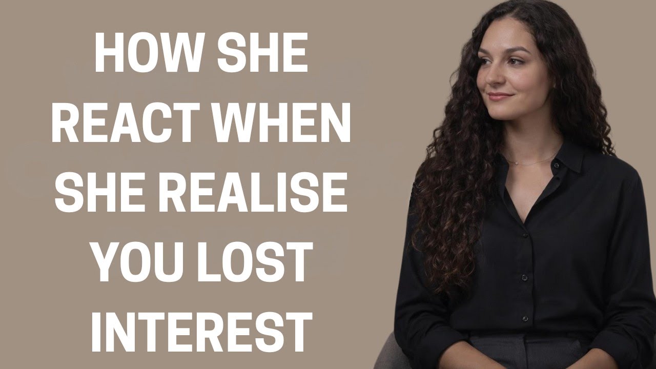 How A Woman React When She Realise You Lost Interest | STOICISM