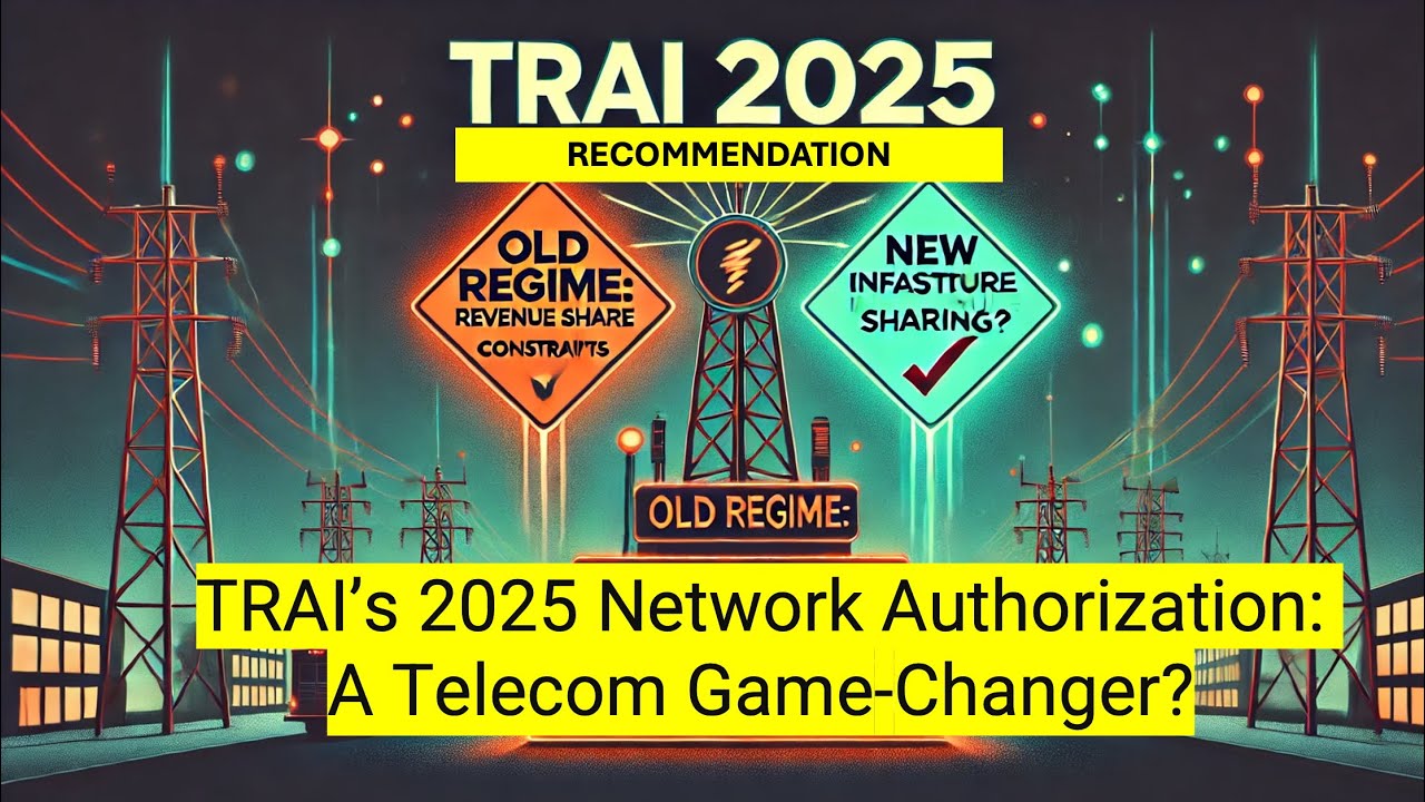 🚨 TRAI&rsquo;s 2025 Network Authorization: A Telecom Game-Changer? 📡📜