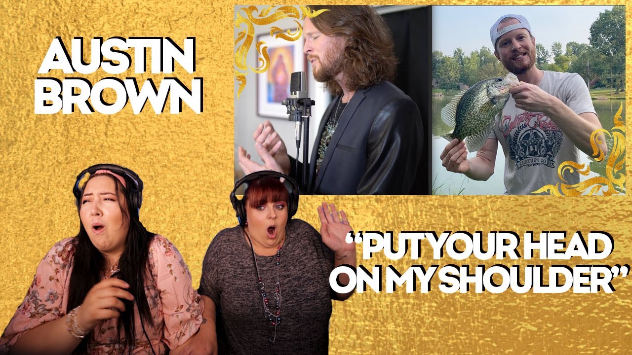 REACTING TO AUSTIN BROWN - PUT YOUR HEAD ON MY SHOULDER (SHE ALMOST PASSED OUT!!!)