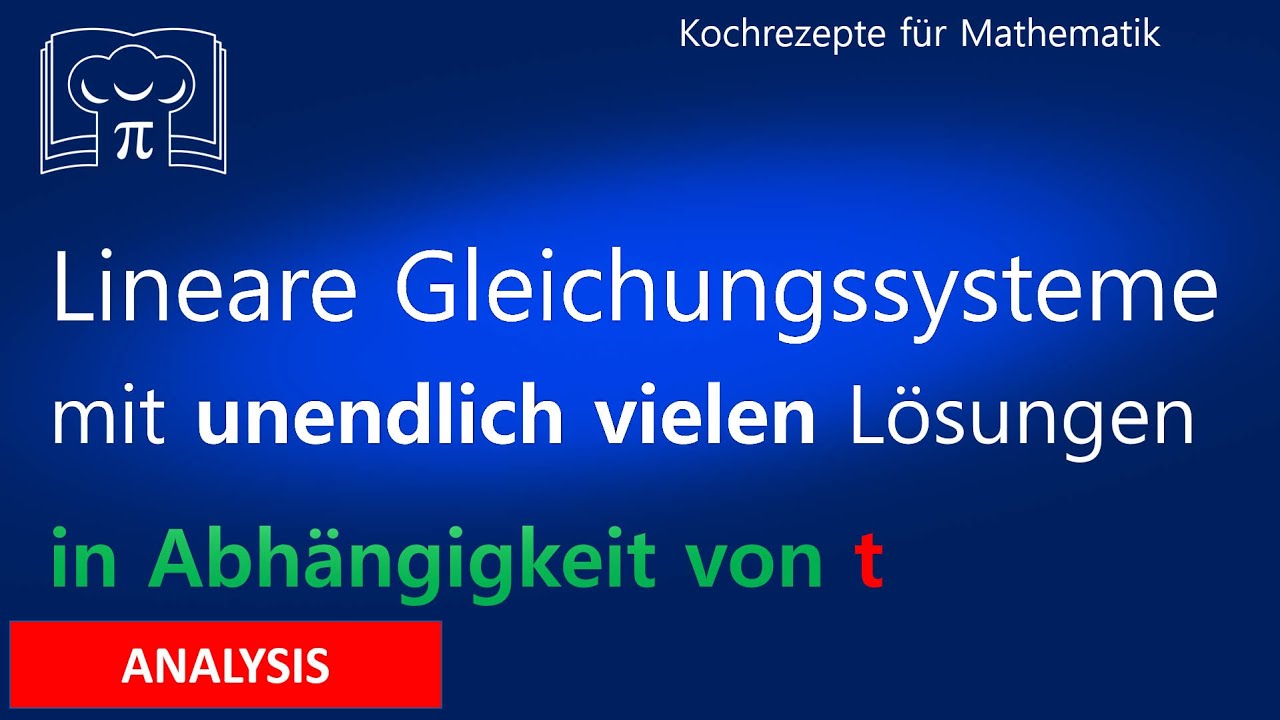 Lineare Gleichungssysteme mit unendlich viele Lösungen - mehrdeutig lösbar - t r s - Mathematik