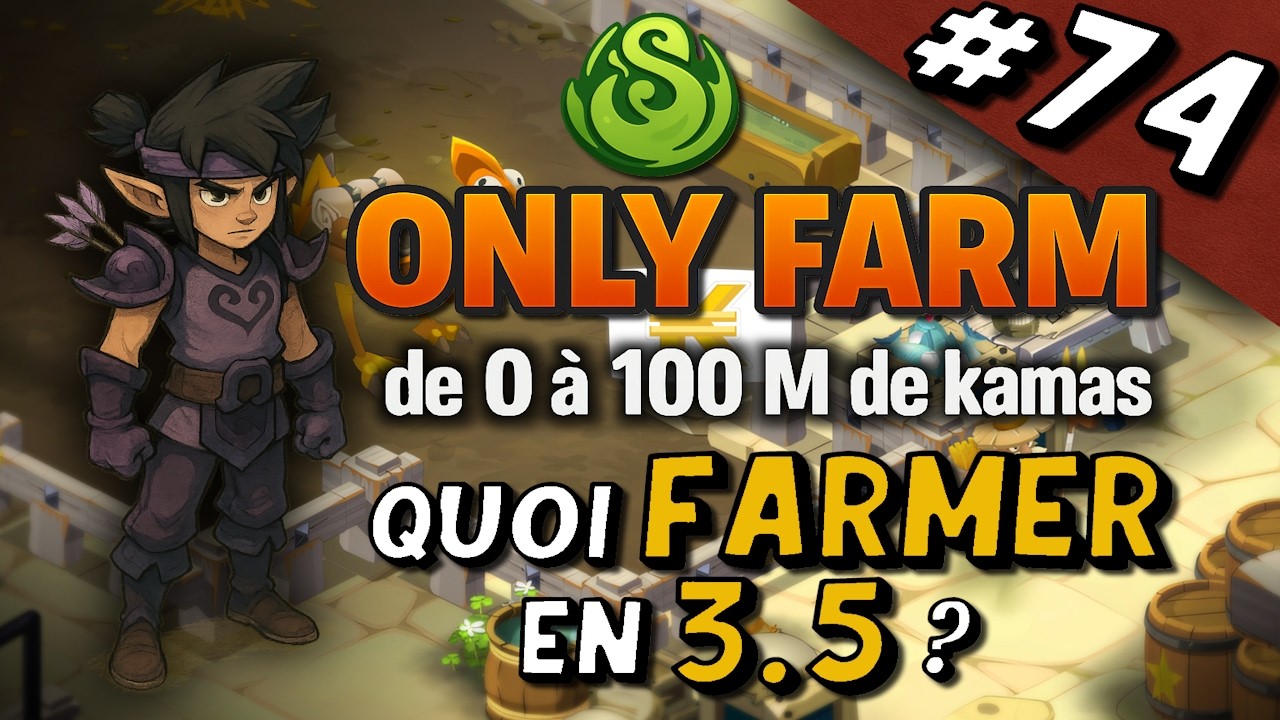 OnlyFarm de 0 &agrave; 100M de kamas #74 - Quoi FARMER en 3.5 ?