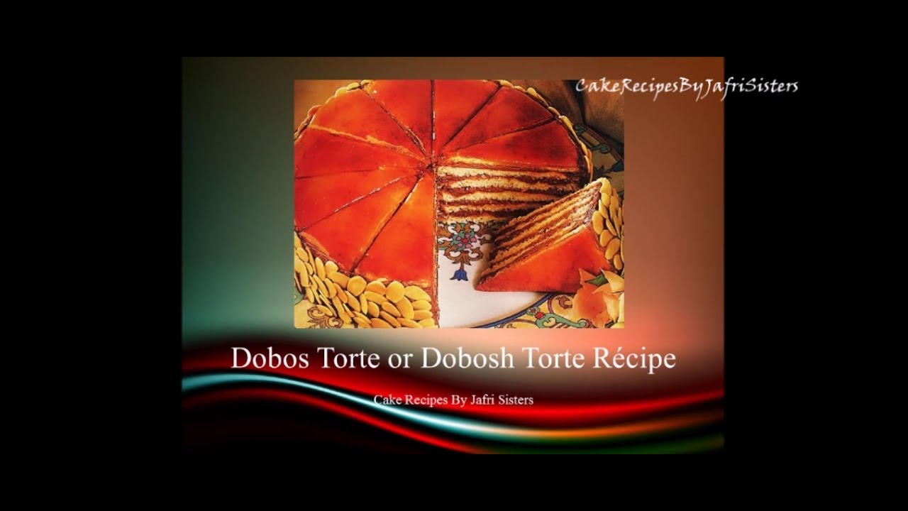 How to make Dobos Torte Recipe Hungarian Sponge Cake