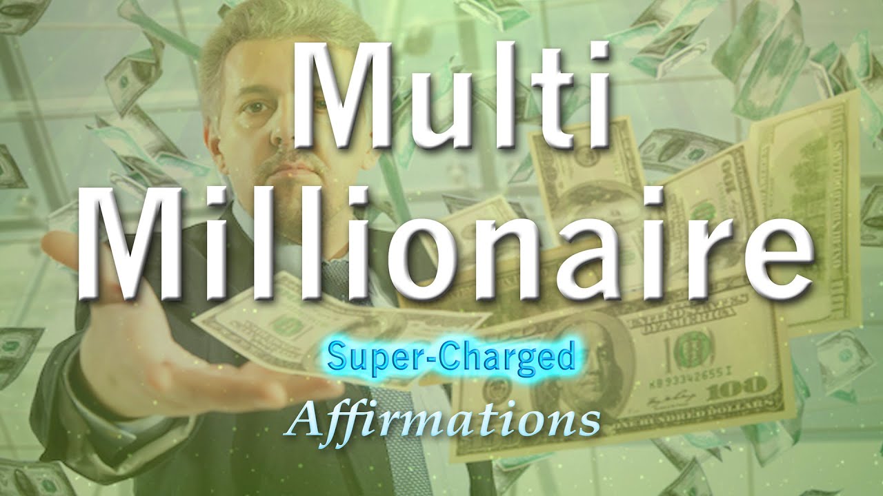 Multi-Millionaire - I LOVE Being a Multi-Millionaire - Super-Charged Affirmations