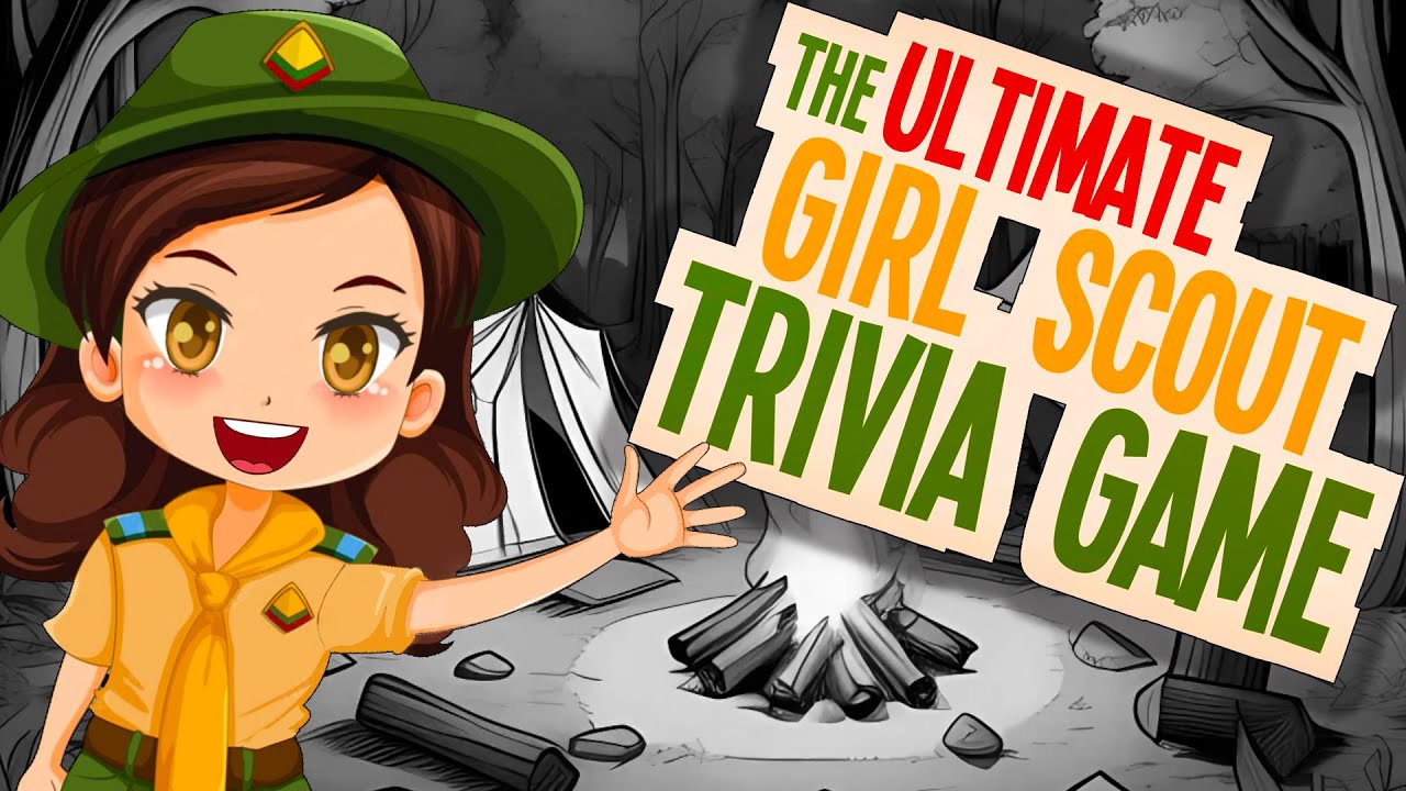 The ULTIMATE GIRL SCOUT 50-Question Trivia Game!
