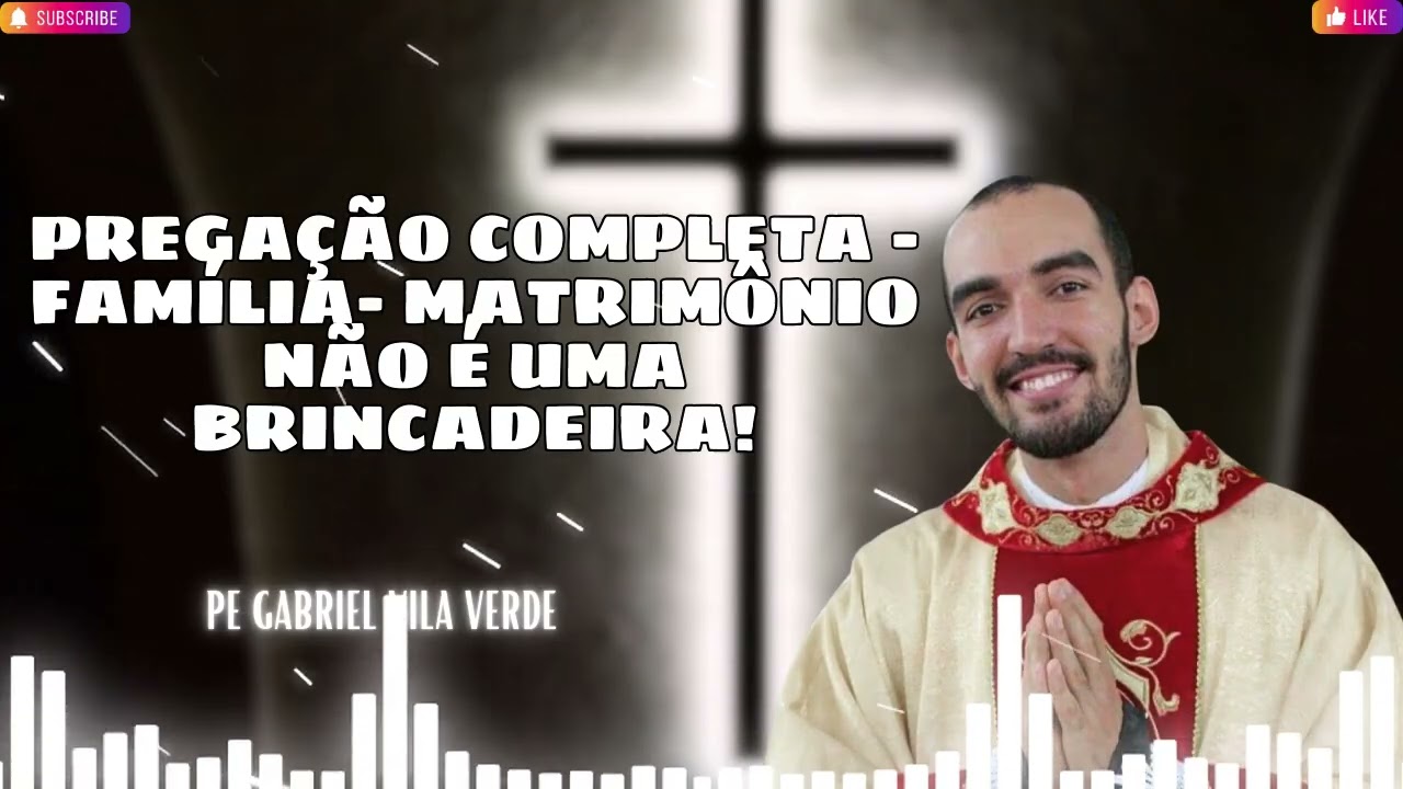 PREGAÇÃO HOÀN TOÀN FAMÍLIA MATRIMÔNIO NÃO É UMA BRINCADEIRA! Thể dục