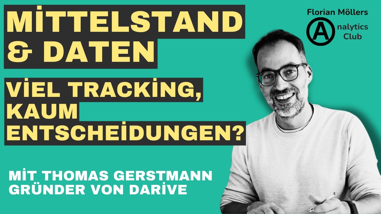 Mittelstand & Daten - Viel Tracking, kaum Entscheidungen? | Mit Thomas Gerstmann (Gründer Darive)