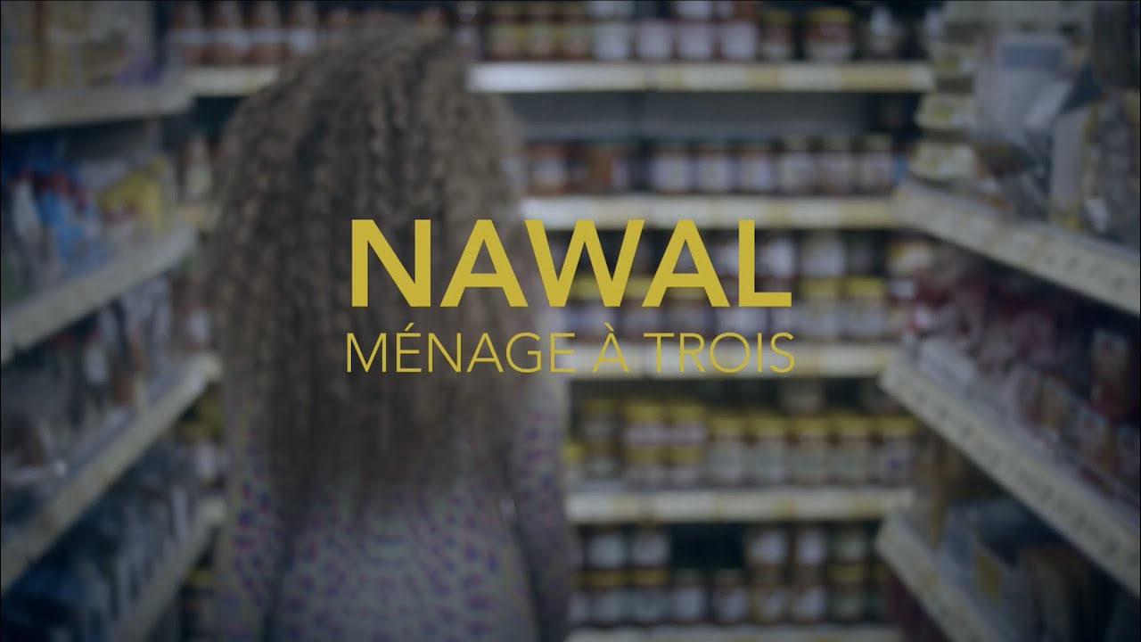 Nawal - M&eacute;nage &agrave; trois [Official Video]