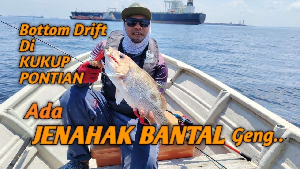 BOTTOM DRIFT DI KUKUP PONTIAN ada JENAHAK BANTAL geng.