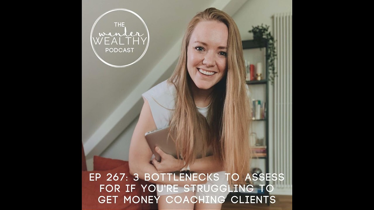 WW 267: 3 Bottlenecks to Assess If You’re Struggling to Get Financial Coaching Clients
