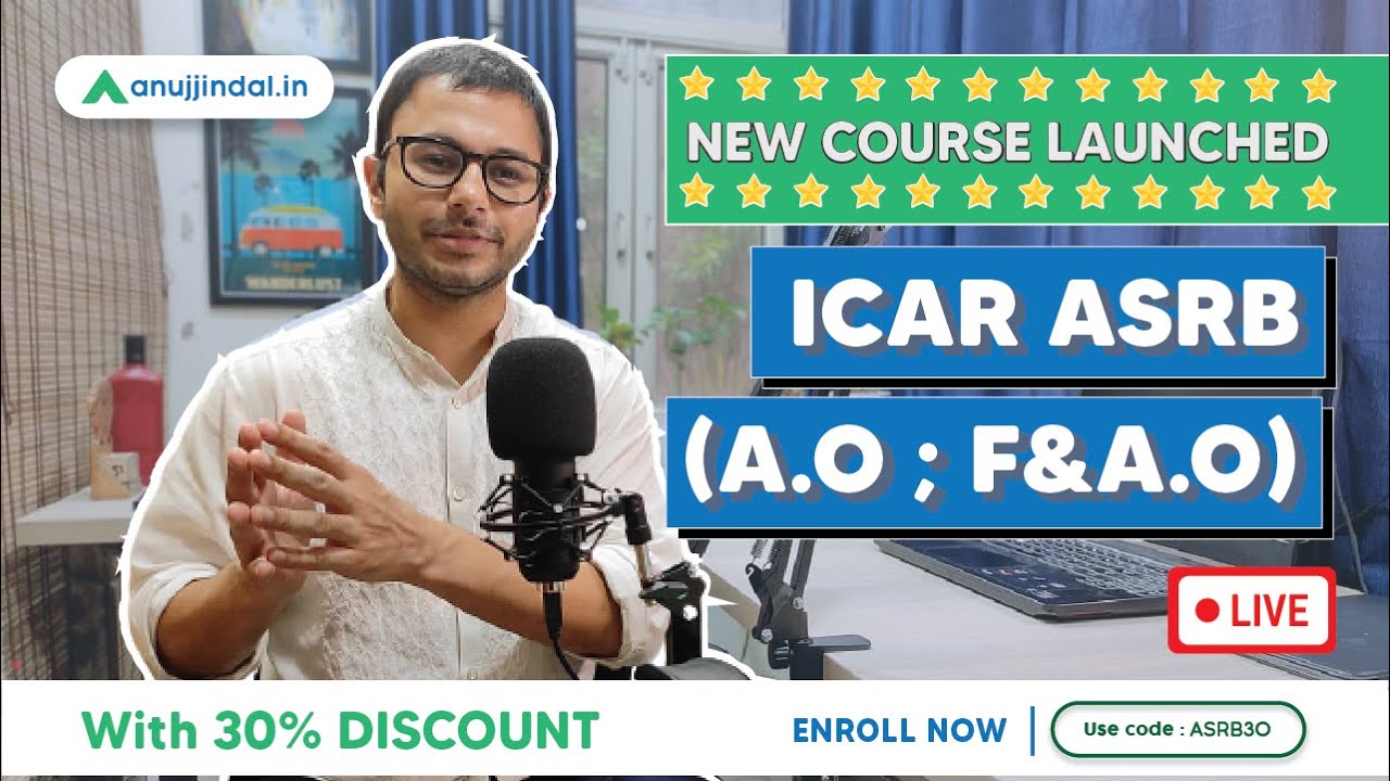 ICAR ASRB AO and F&AO Course Launch 2021 by Anuj Jindal
