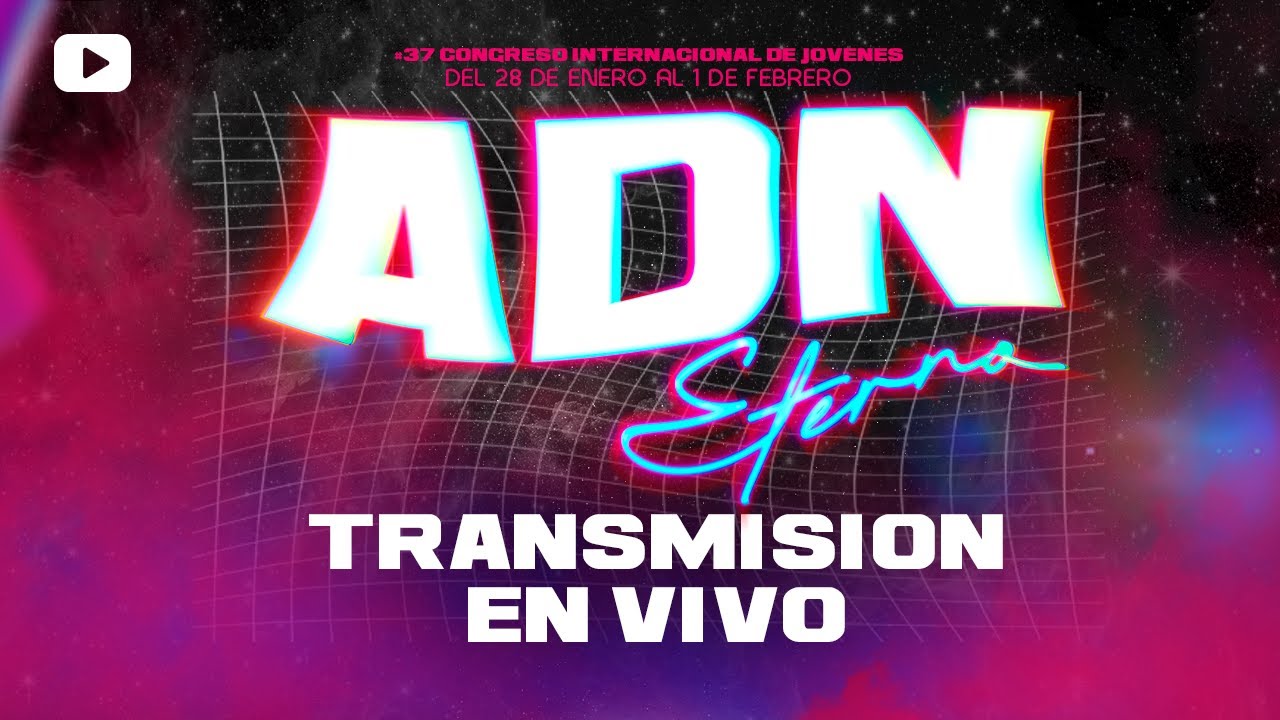 37° CONGRESO DE JOVENES 2026 | ADN ETERNO | SABADO MAÑANA 31/01/2026