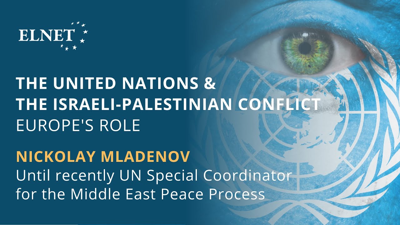 The United Nations & the Israeli-Palestinian Conflict - Conversation with Nickolay Mladenov