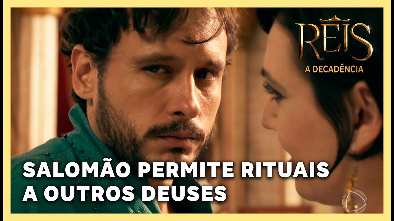 NOVELA REIS: Salomão permite que esposas façam rituais a outros deuses