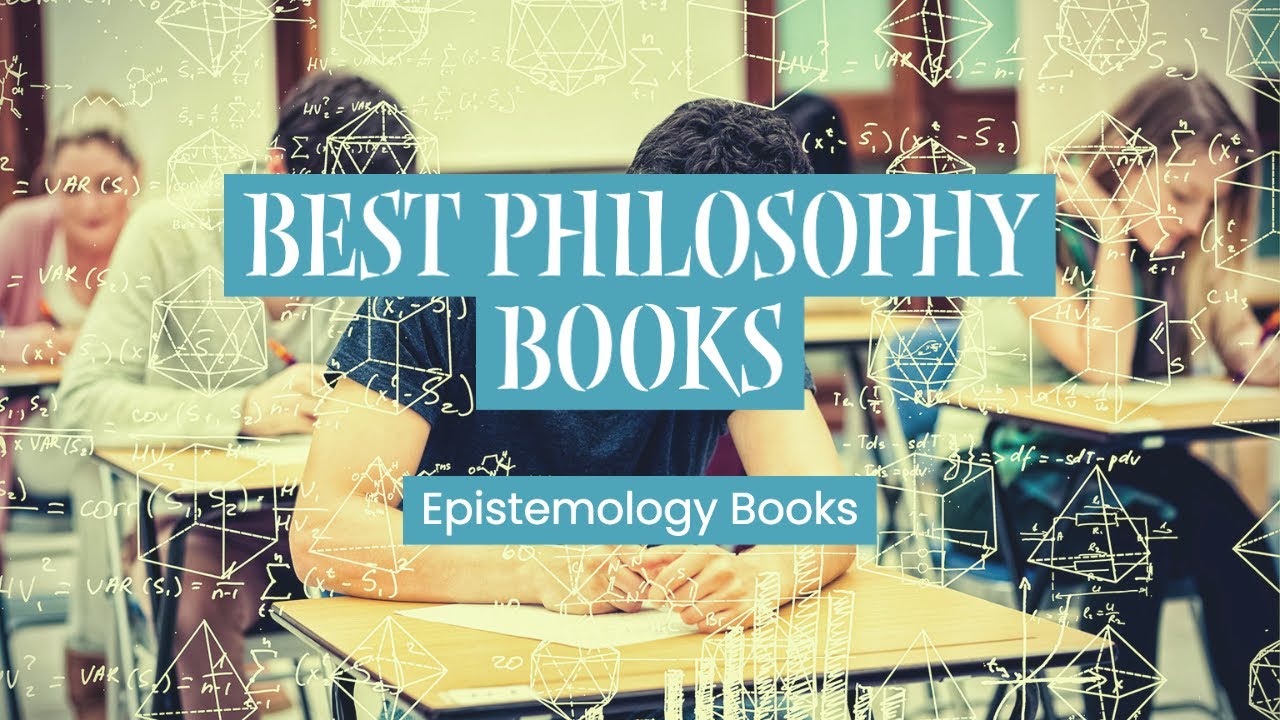 Best Philosophy Books (Epistemology) | Dr. Bill Roach