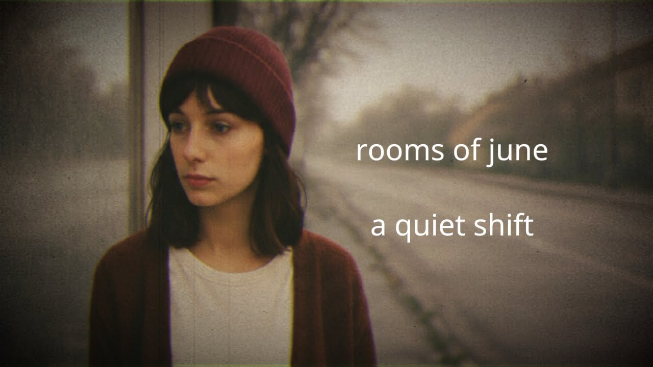 rooms of june - a quiet shift