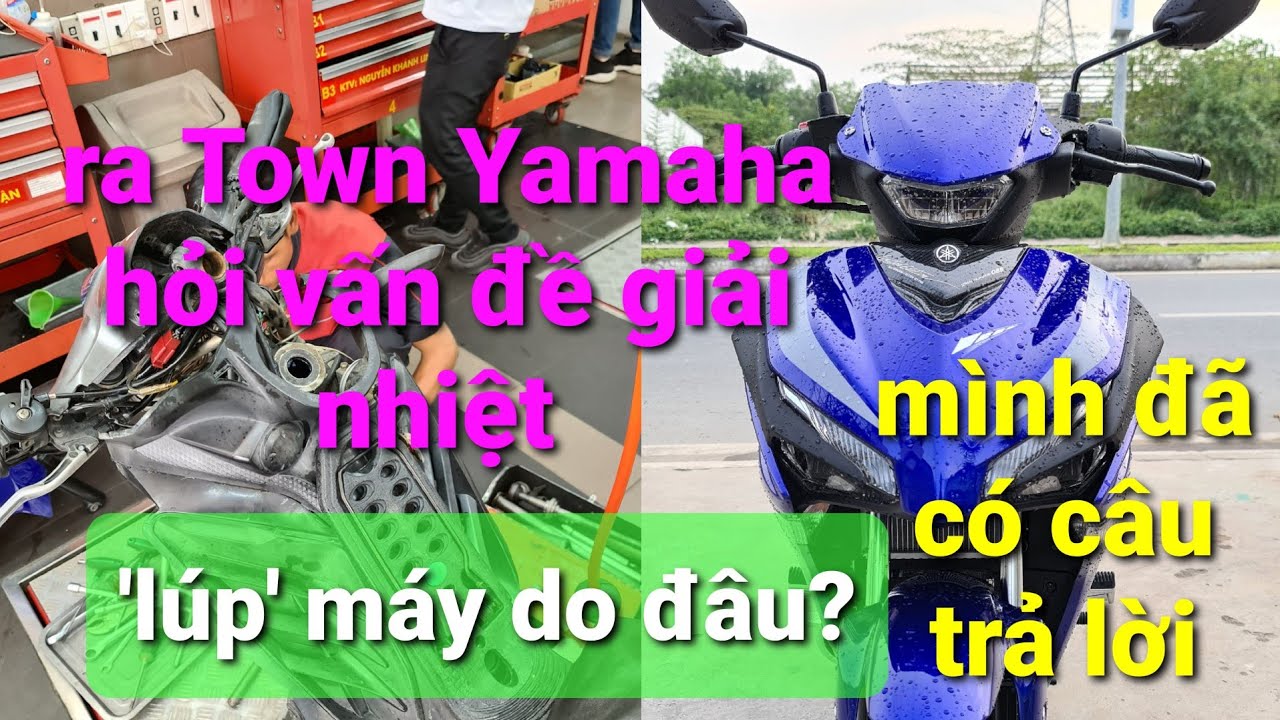 Exciter 155vva bị 'lúp' máy do giải nhiệt kém? | lỗi này được kỹ thuật trưởng Yamaha giải thích sao?