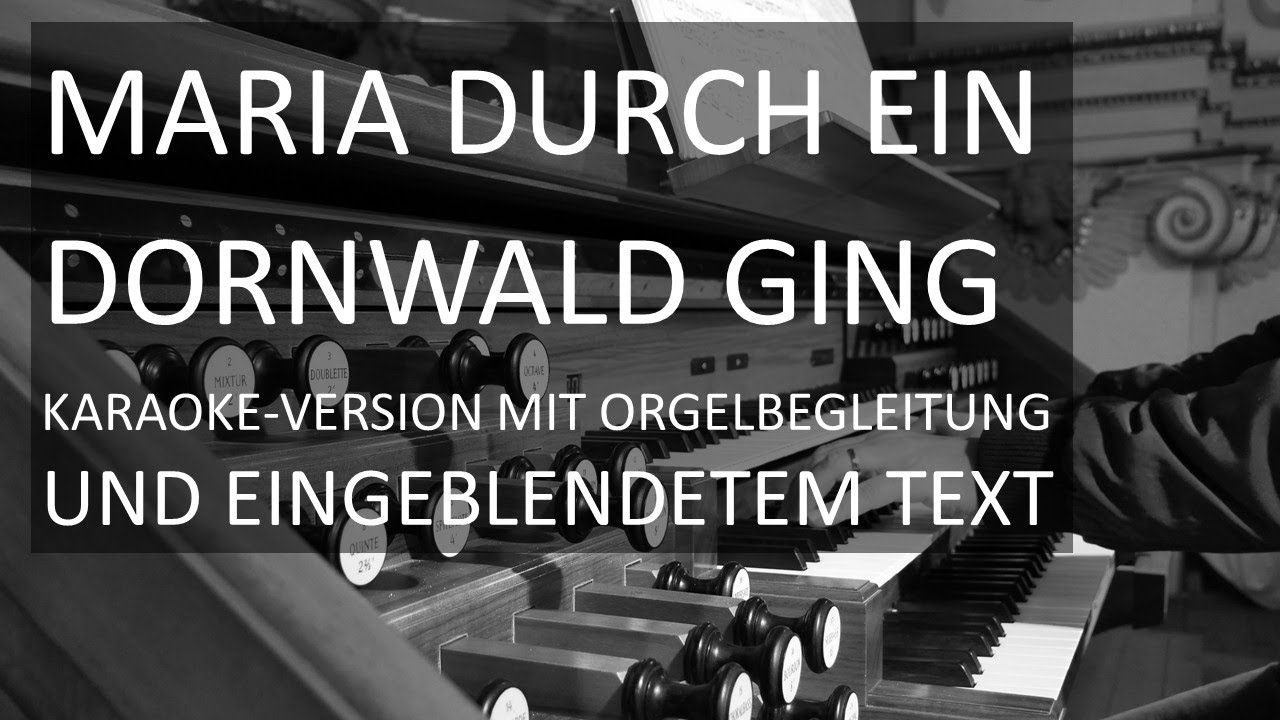 Maria durch ein Dornwald ging - Karaoke-Version mit Orgelbegleitung und eingeblendetem Text
