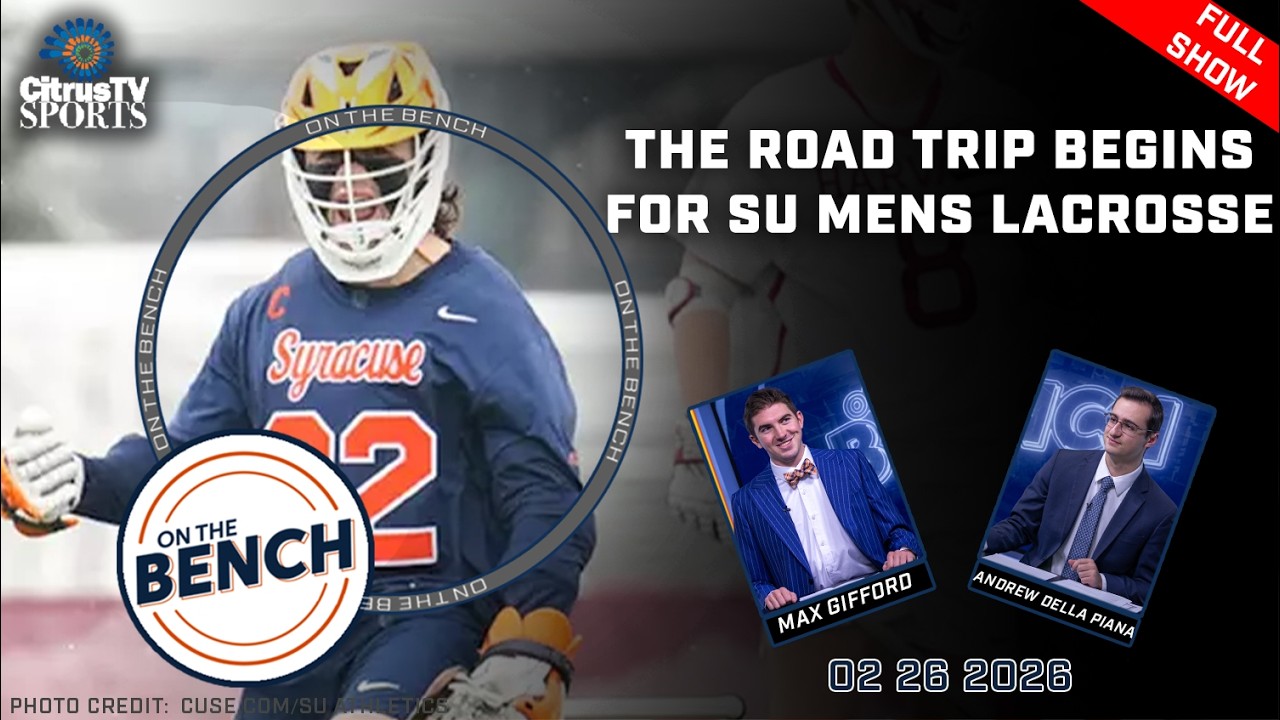 Syracuse Basketball Winds Down, LAX Hits the Road! | On The Bench | February 26th, 2026
