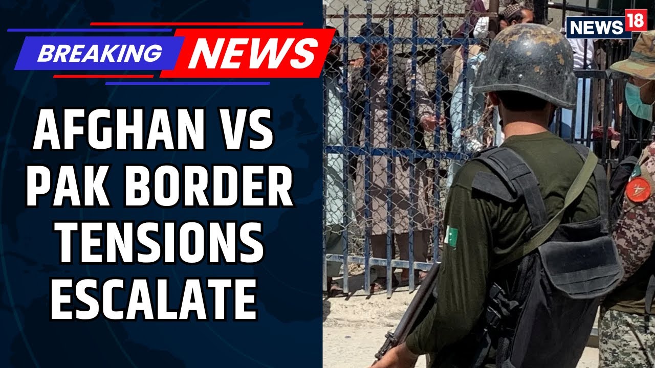 Pakistan-Afghanistan BORDER ON EDGE! Taliban&rsquo;s STERN Warning to Islamabad | News18