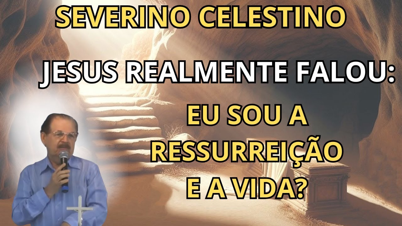 JESUS NÃO DISSE “EU SOU A VIDA”? – A VERDADE DA FRASE ORIGINAL PODE CHOCAR! – COM SEVERINO CELESTINO