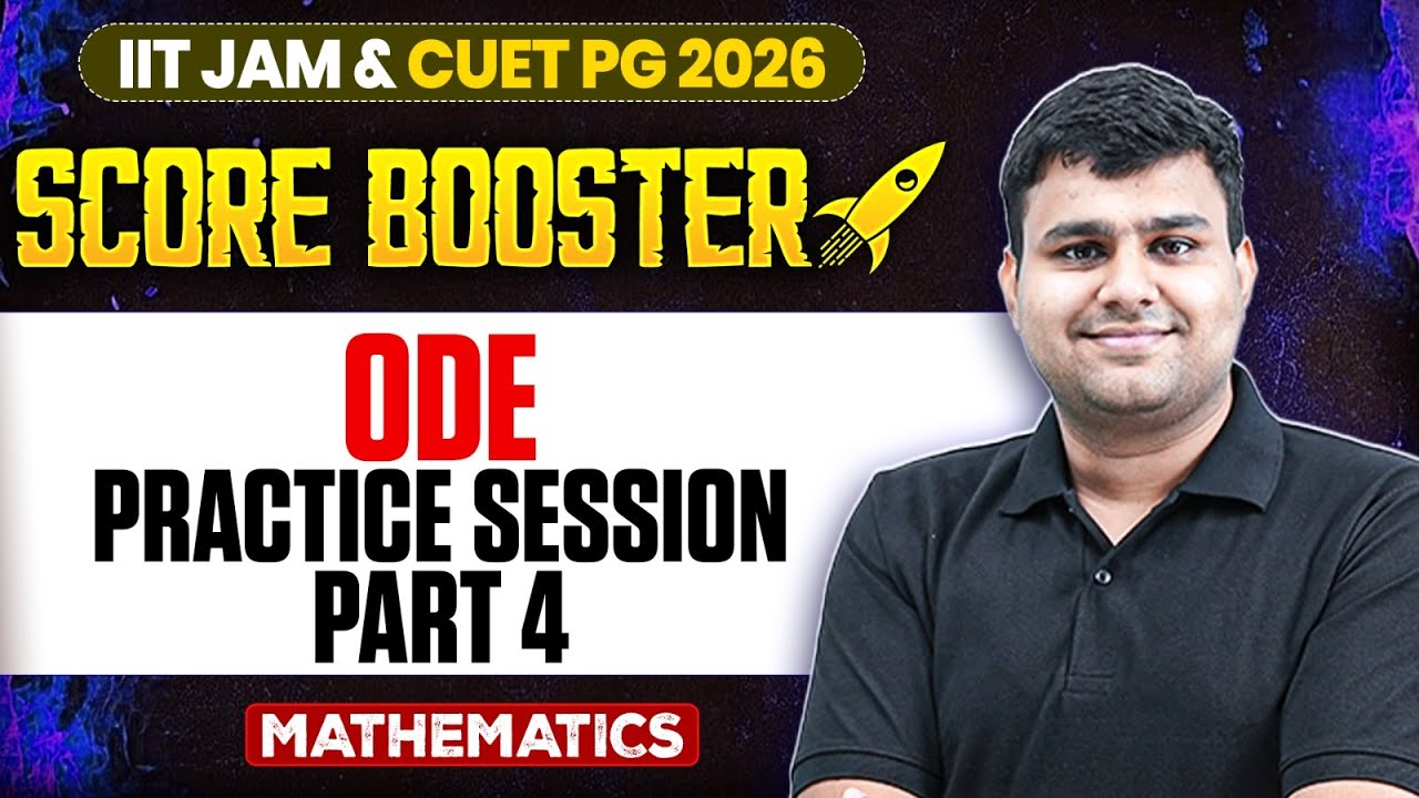 ODE Practice Session - 4 | IIT JAM/CUET PG 2026 | IIT JAM Mathematics |IIT JAM Score Booster