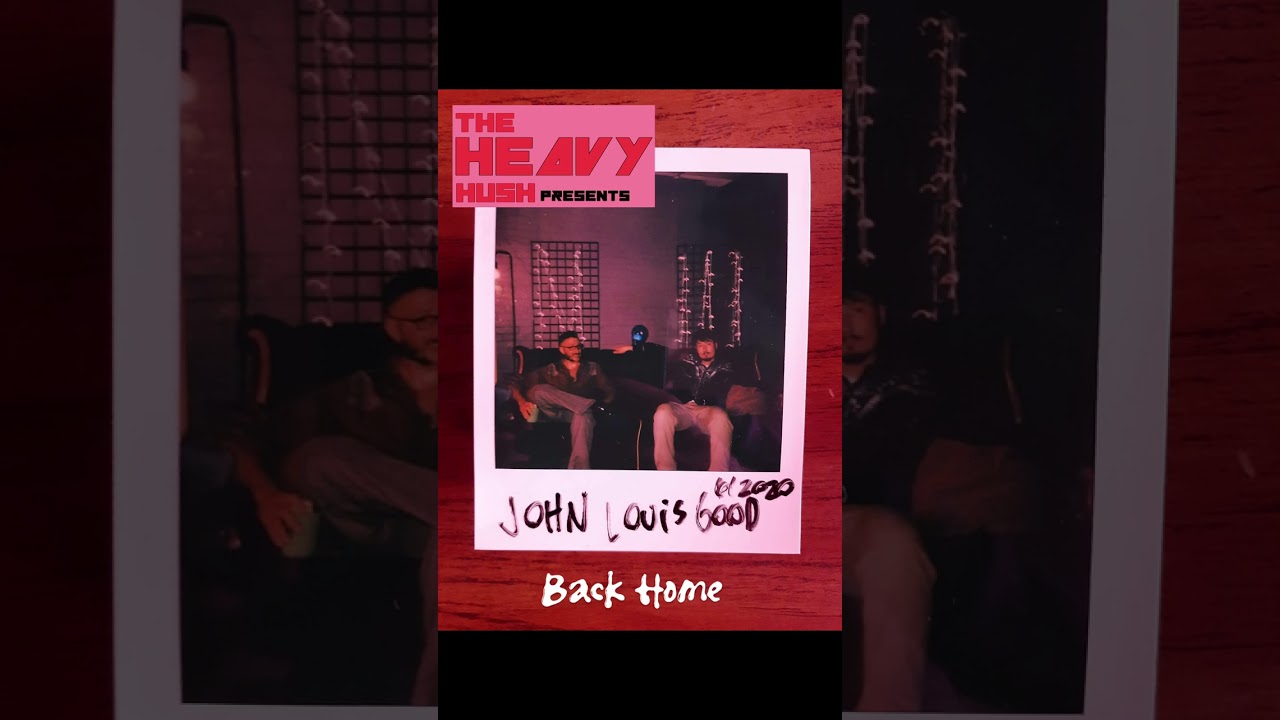 John Louis Good - Back Home (Live at Heavy Hush HQ 2020)