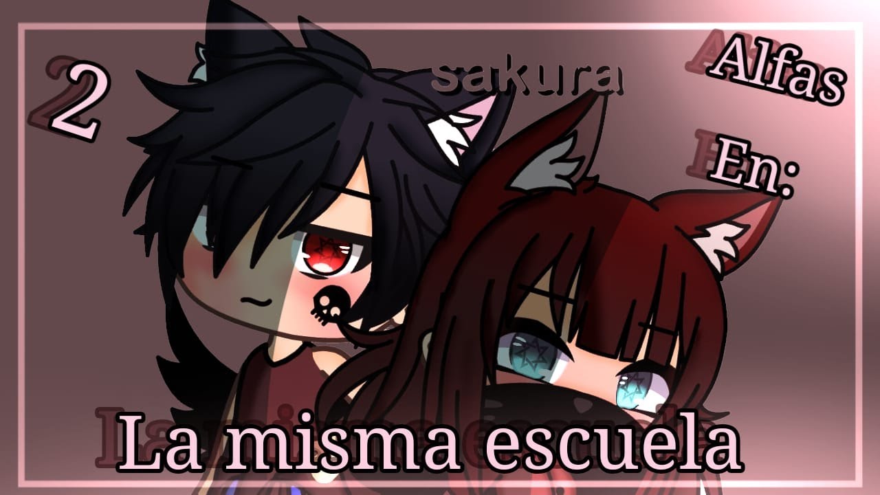 Dos alfas en la misma escuela/lusia gacha