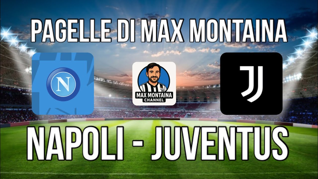 NAPOLI   JUVENTUS   PAGELLE DI MAX MONTAINA