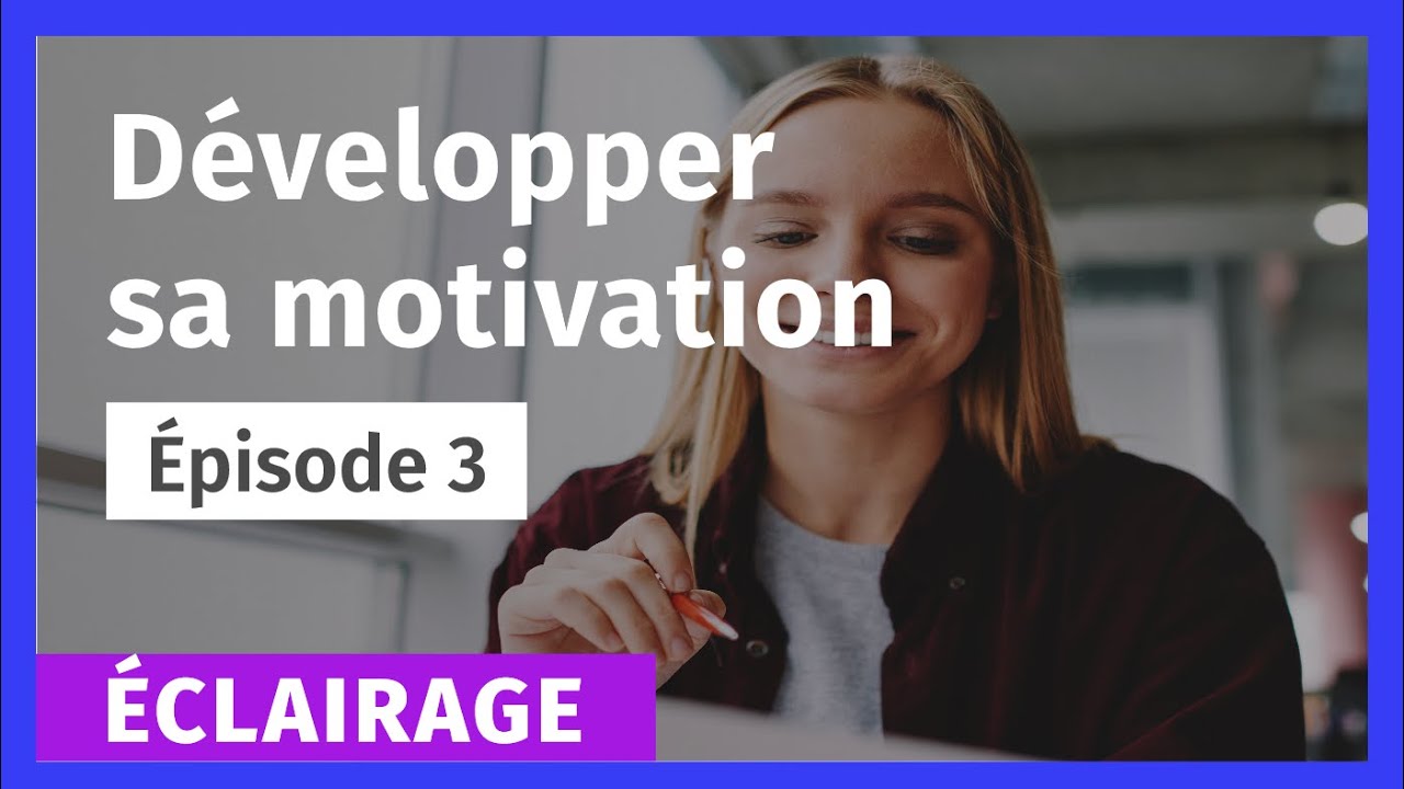 Développez votre motivation
