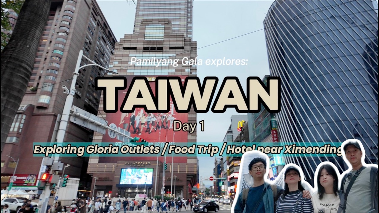 Taipei Taiwan VLOG Day 1  - Exploring Gloria Outlets / Food Trip / Hotel near Ximending TW