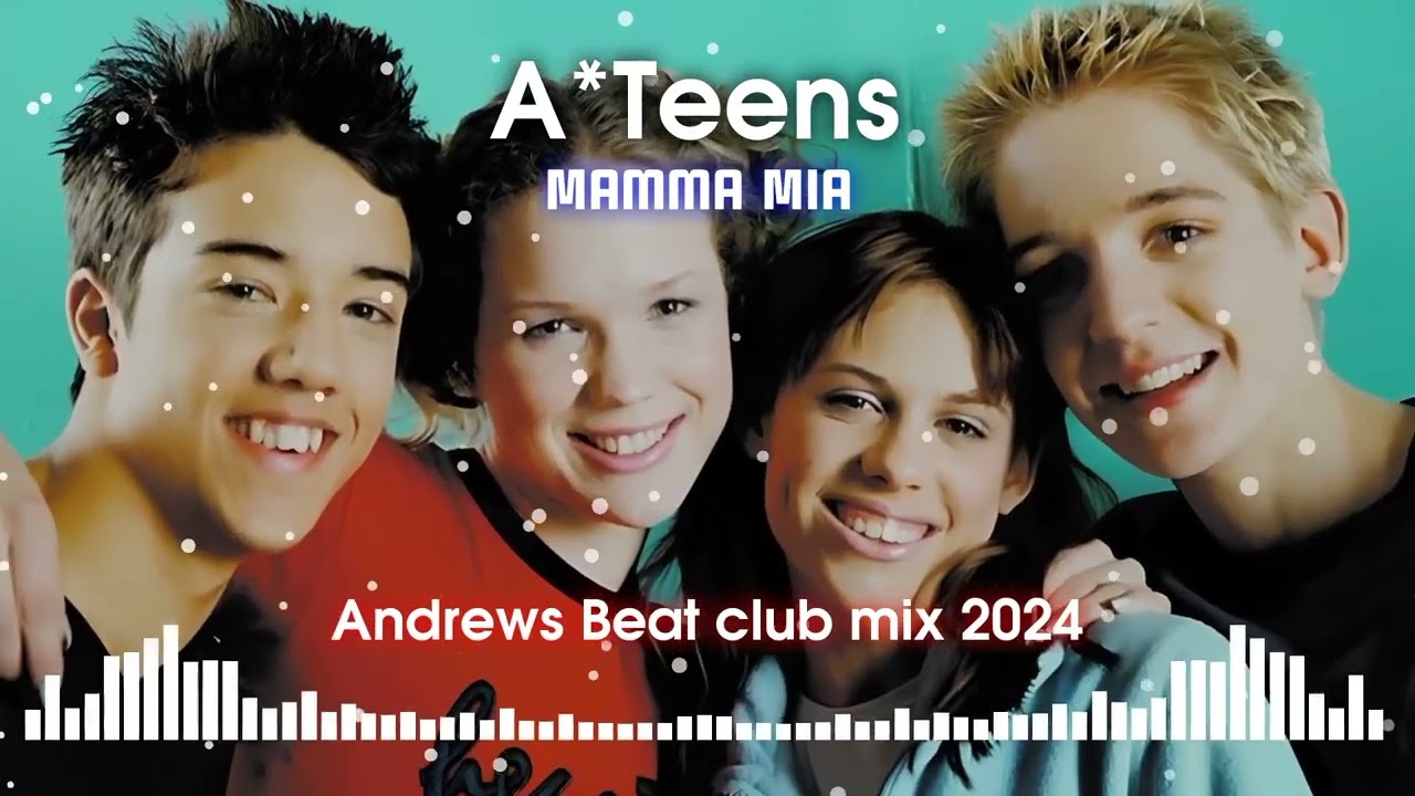 A*Teens - Mamma Mia (Andrews Beat club mix '24). A remix of the 1999 song. 