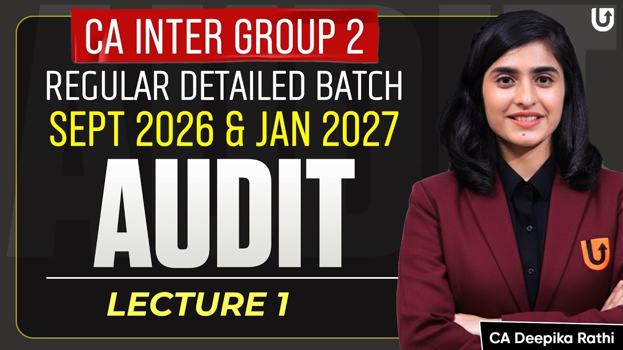 CA Inter Group 2 Audit | Lecture 1 | May & Sept 2026 Regular Batch |  CA Deepika Rathi