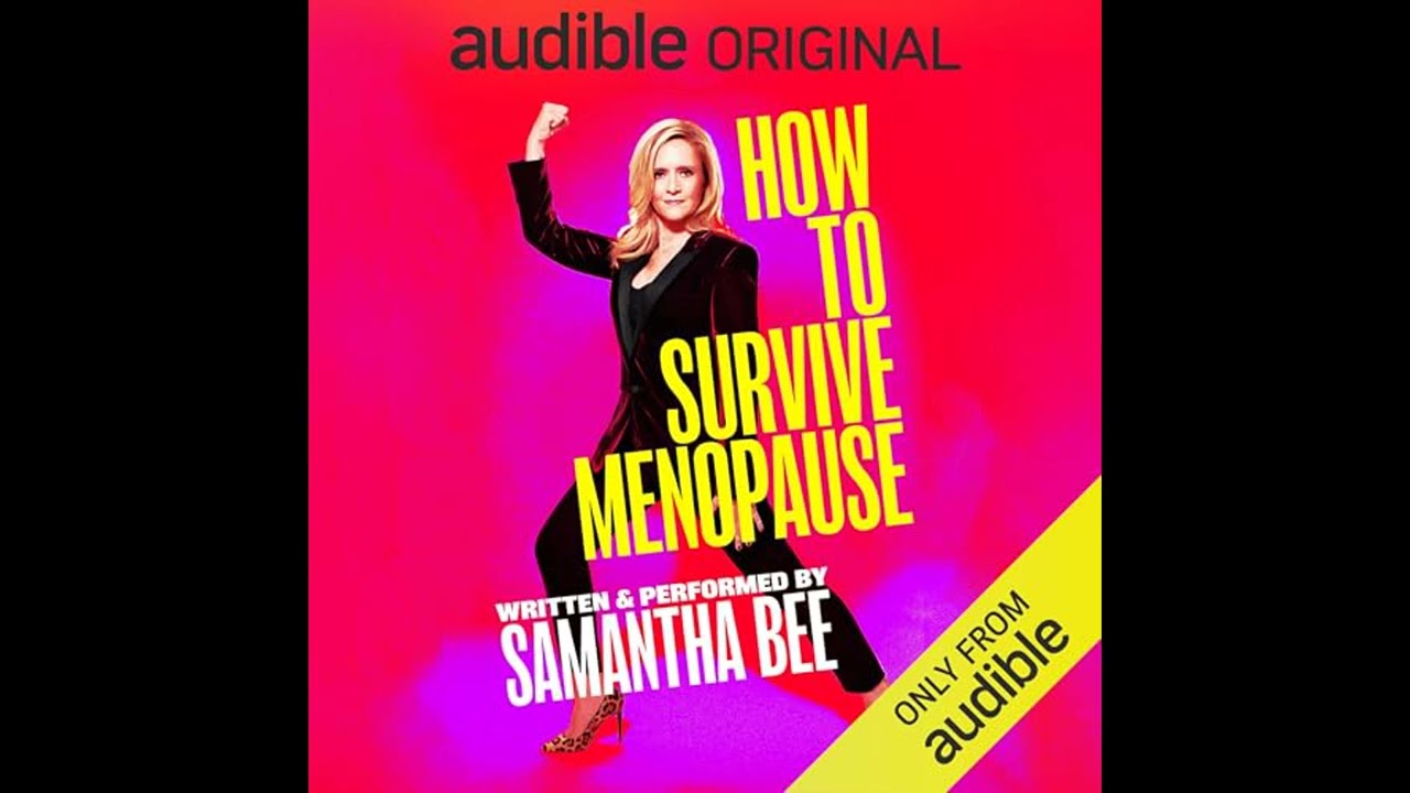 Audiobook: How to Survive Menopause - Samantha Bee Audiobook