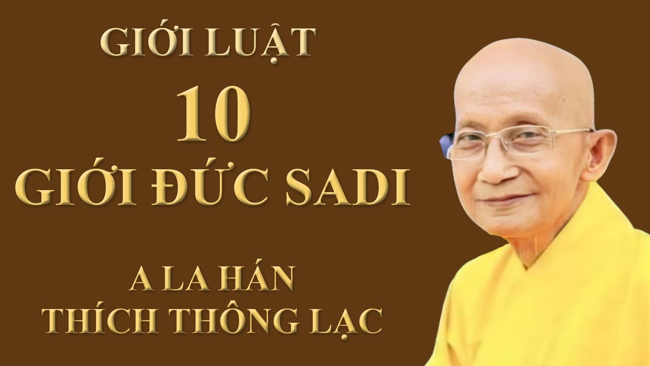 MƯỜI GIỚI ĐỨC THÁNH SA DI - A LA HÁN THÍCH THÔNG LẠC